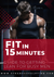 Fit In 15 Minutes Men's Guide
